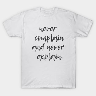 Never Explain T-Shirt